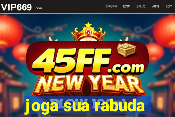 joga sua rabuda